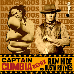 Captain Cumbia remix RAWHIDE SOUNDTRACK vs BUSTA RHYMES [Dangerous]