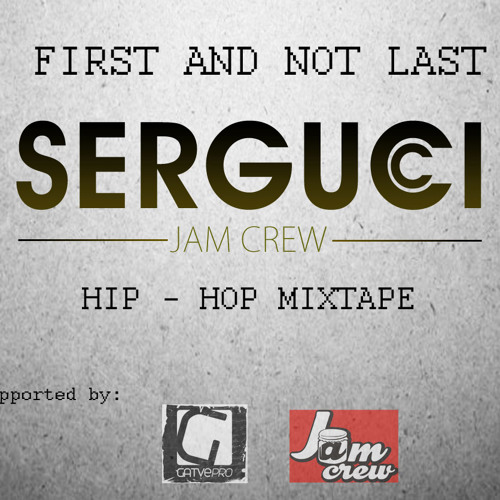 Dj Sergucci - First and not Last (HH Mixtape)