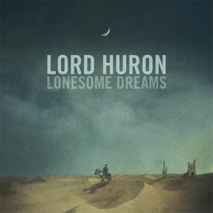 Lord Huron - Time to Run