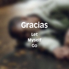 Gracias - Let Myself Go (prod. by MD$)