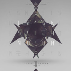 Life's A Glitch Volume 1