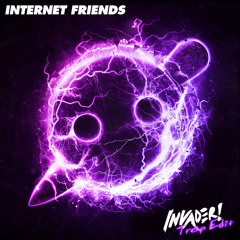 Knife Party - Internet Friends (Invader! Trap Edit) FREE DOWNLOAD