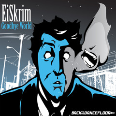 EiSkrim-Goodbye World(clip) [Beatport Exclusive November 26th]