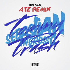 Reload - Tommy Trash and Sebastian Ingrosso (ATZ Remix)