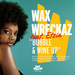 Wax Wreckaz feat. Etzia "Bubble And Wine Up" (Instrumental)