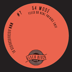 #7 DISCO DISCO DISCO // 54 Mode // Feels So Real Patrice Edit