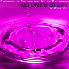 Experimental Feelings feat. Katrin Battenberg - No One's Story (Vla DSound Remix)