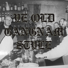 Ye old gangnam style