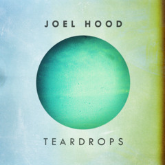 Joel Hood - Teardrops