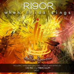 ri9or - When Frida Sings (Cid Inc Remix) out now!