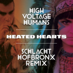 High Voltage Humans - Heated Hearts (Schlachthofbronx Remix)