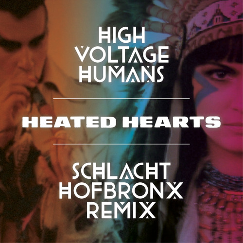 High Voltage Humans - Heated Hearts (Schlachthofbronx Remix)