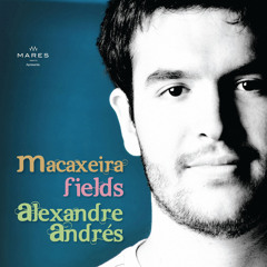 06 A Meu Velho - Alexandre Andrés/Bernardo Maranhão (Macaxeira Fields)