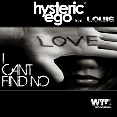 I can't find no love / Hysteric ego feat Louis