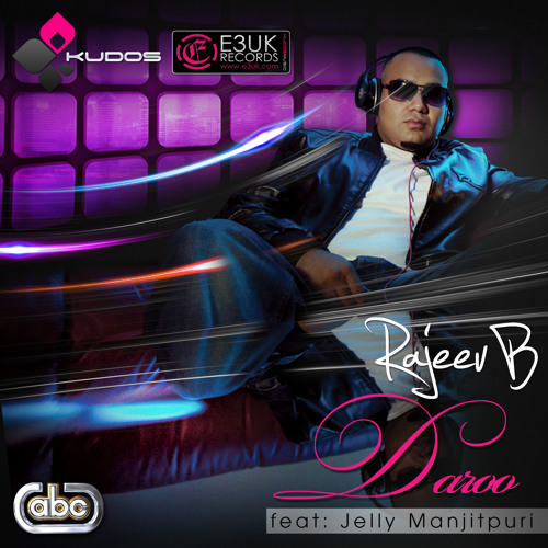 Rajeev B - Daroo Ft. Jelly Manjitpuri