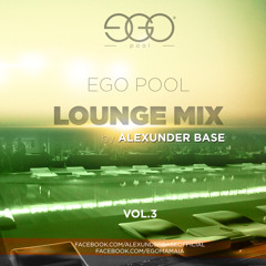 AlexUnder Base - EGO Pool Lounge Mix Vol.3 (Autumn 2012) * FREE download *