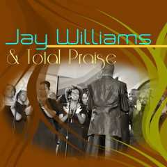 Send Your Power- Jay Williams and Total Praise