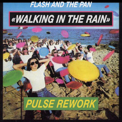 Flash And The Pan - Walking in the Rain (A Young Pulse Re-drum)