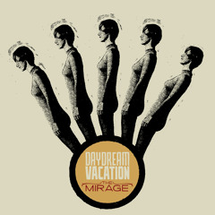 "The Mirage" by Daydream Vacation (Official link)