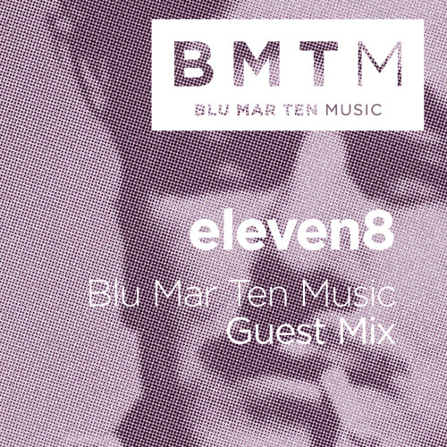 eleven8 - BMTM Guest Mix