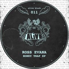 Ross Evans - Honey Trap [ALiVE Black 011]