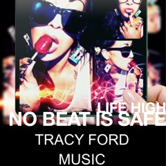 LIFE HIGH (KUSH HIGH) REMIX - TRACY FORD AKA (Young Trace)