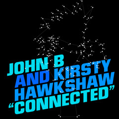 John B & Kirsty Hawkshaw "Connected" (The McMash Clan Remix) [192 kbps CLIP] Out 12 November