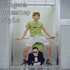 Fed Conti Vs Psy - Gangnam Drumstep Style (Mashup) [www.fedconti.com]