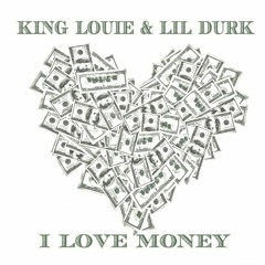 King Louie & Lil Durk - I Love Money