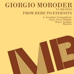 Giorgio Moroder vs MB Disco-From Here To Eternity (Aeroplane Remix)