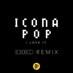 Icona Pop - I Love It (Solidisco Remix)
