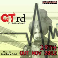 GT rd ft. Kuldeep Manak DESI DARK CHILD (Exclusive)