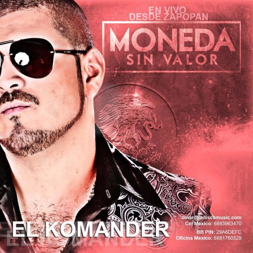 El Komander - Moneda Sin Valor (En Vivo Zapopan 2012)