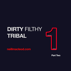 Dirty Filthy Tribal #1 (Part Two)