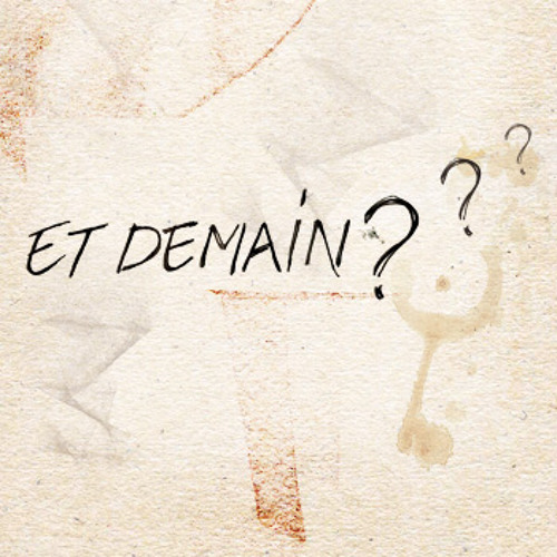 Et Demain ?