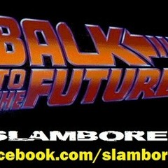 Slamboree-Balk To The Future ( SuperStereo Remix)
