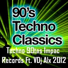 Techno 90tas Impac Records Ft. VDj Alx
