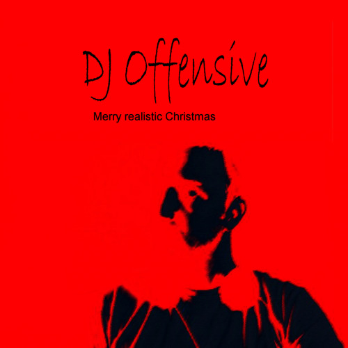 DJ Offensive - Merry Realistic Christmas - 01 Merry Realistic Christmas