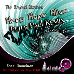 The Cristal Method - Keep Hope Alive (Peter Paul Remix)   FREE TUNE!!!