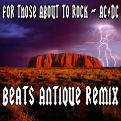 For Those About To Rock - AC/DC (Beats Antique Remix)