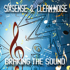 Sixsense & Clean Noise - Braking The Sound 140 bpm