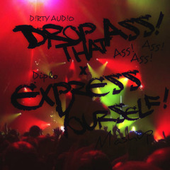 Drop That Ass x Express Yourself x D!RTY AUD!O ft nikkimarie, Diplo x Gent & Jawns(Llynux Mash)