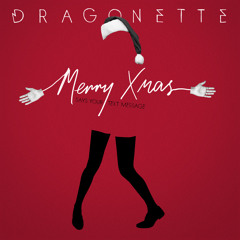 Dragonette - Merry Xmas (Says Your Text Message) - Explicit Version