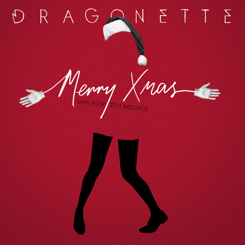 Dragonette - Merry Xmas (Says Your Text Message) - Explicit Version