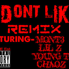 (B.G.Ent) I Dont Like Remix Ft. Monte, Lil Z, Young T & Chaoz