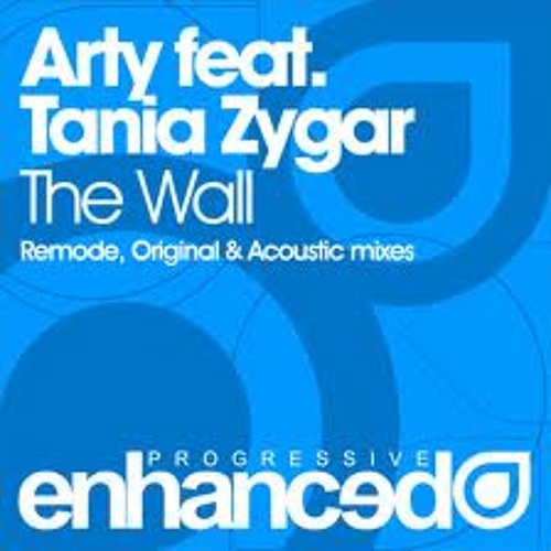 Arty feat. Tania Zygar - The Wall Arty (Remode Mix)