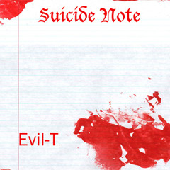 Suicide Note - Evil-T