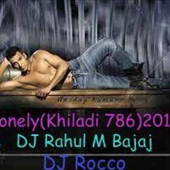 Lonely(Yo Yo Honey Singh,Himesh Reshmiya,Hamsika Iyer)(Khiladi 786)-DJ Rahul M Bajaj(DJ Rocco)