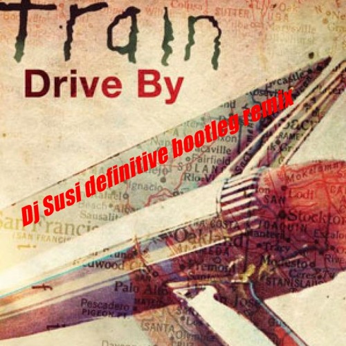 Stream Train Drive by (Dj Susi definitive bootleg).mp3 by djsusi1976