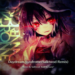 Daydream Syndrome (Salktwod Remix)